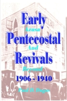 EARLY PENTECOSTAL REVIVALS: Azusa And Beyond (1906–1940) B0H3KZXL2N Book Cover