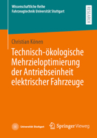 Technisch-ökologische Mehrzieloptimierung der Antriebseinheit elektrischer Fahrzeuge (Wissenschaftliche Reihe Fahrzeugtechnik Universität Stuttgart) (German Edition) 365849445X Book Cover