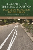 It Is More Than the Miracle Question: Deconstructing Solution Focused Therapy (Research, Theory, and Practice Within Academic Affairs) 1837085315 Book Cover