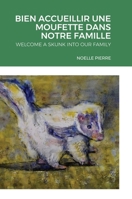 Bien Accueillir Une Moufette Dans Notre Famille (French Edition) 1470981688 Book Cover