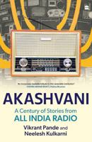 Akashvani : A Century of Stories from All India Radio 9365699738 Book Cover