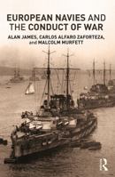 European Navies and the Conduct of War 0415678919 Book Cover