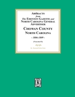 Abstracts from the Edenton Gazette and North Carolina General Advertiser, Chowan County, North Carolina, 1806-1809. (Volume #1) 1639141774 Book Cover