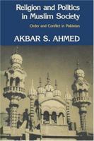 Religion and Politics in Muslim Society: Order and Conflict in Pakistan 0521246350 Book Cover