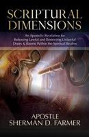 Spiritual Dimensions : An Apostolic Revelation for Releasing Lawful and Restricting Unlawful Doors and Rooms Within the Spiritual Realms 1949134431 Book Cover