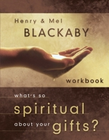 What's So Spiritual About Your Gifts? Workbook 1590523458 Book Cover