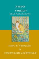 A Mix of a Mystery: Cats with Their Own Point of View 1537134442 Book Cover