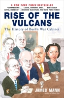 Rise of the Vulcans: The History of Bush's War Cabinet 0143034898 Book Cover