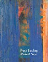 Frank Bowling: Make it New 0692191887 Book Cover