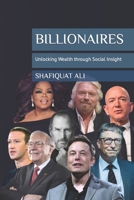 BILLIONAIRES: Unlocking Wealth through Social Insight B0CMXCMM6X Book Cover