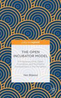 The Open Incubator Model: Entrepreneurship, Open Innovation, and Economic Development in the Periphery 1137492392 Book Cover