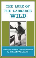 The Lure of the Labrador Wild 1976011914 Book Cover