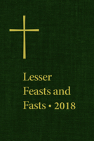 Lesser Feasts and Fasts 2018 1640652345 Book Cover