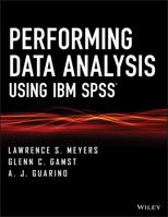 Performing Data Analysis Using IBM SPSS 1118357019 Book Cover