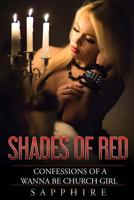 Shades of Red: Confessions of a Wanna Be Church Girl 1947656503 Book Cover