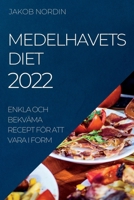 Medelhavets Diet 2022: Enkla Och Bekväma Recept För Att Vara I Form 1837890269 Book Cover