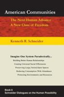 American Communities: The Next Human Advance, A New Class of Freedom 0595338933 Book Cover