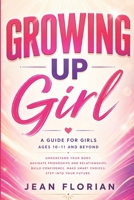 Growing Up Girl: A Guide for Girls Ages 10–11 and Beyond B0HGG6N2N3 Book Cover
