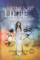 Die heimliche Liebe in Deutschland (German Edition) B0DPRRCY28 Book Cover