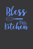 Bless This Kitchen: 100 Pages 6'' x 9'' Lined Writing Paper Best Gift For Cooking Lover 1698896565 Book Cover