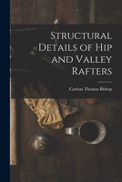 Structural details of hip and valley rafters 101927574X Book Cover