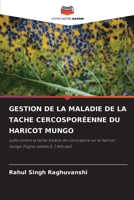 Gestion de la Maladie de la Tache Cercosporéenne Du Haricot Mungo (French Edition) 6207494938 Book Cover