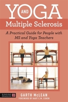 Yoga and Multiple Sclerosis: A Practical Guide for People with MS and Yoga Teachers 178775300X Book Cover