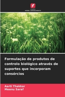 Formulação de produtos de controlo biológico através de suportes que incorporam consórcios (Portuguese Edition) 6630118359 Book Cover