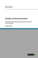 Schulden und Konsumverhalten: Unter besonderer Berücksichtigung von Menschen unter 25 Jahren 3640730267 Book Cover