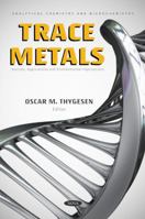 Trace Metals: Sources, Applications and Environmental Implications 1685077978 Book Cover