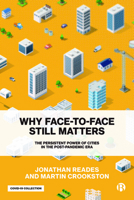 Why Face-To-Face Still Matters: The Persistent Power of Cities in the Post-Pandemic Era 1529216001 Book Cover