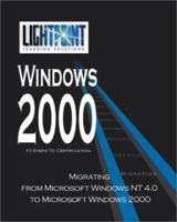 Migrating from Microsoft Windows Nt 4.0 to Microsoft Windows 2000 (Lightpoint Learning Solutions Windows 2000) 0595148220 Book Cover