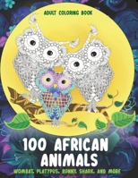 100 African Animals - Adult Coloring Book - Wombat, Platypus, Bunny, Shark, and more B08RRMS6FY Book Cover