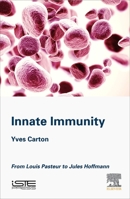 Innate Immunity: From Louis Pasteur to Jules Hoffmann 1785483080 Book Cover