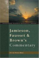 Jamieson, Fausset, and Brown's Commentary On the Whole Bible 1015555039 Book Cover