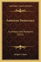 American Democracy: Its History And Problems 1165313839 Book Cover