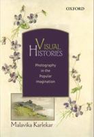 Visual Histories: Photography in the Popular Imagination 0198090269 Book Cover