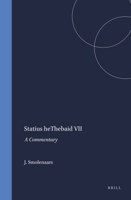 Statius Thebaid VII: A Commentary (Mnemosyne, Bibliotheca Classica Batava Supplementum) 9004100296 Book Cover