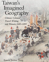 Taiwan's Imagined Geography: Chinese Colonial Travel Writing and Pictures, 1683-1895 0674021193 Book Cover