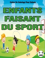 Enfants Faisant Du Sport : Cahier De Coloriage Pour Enfants / 3 - 5 Ans: Livre de coloriage enfant 3 - 5 ans B08BF44H2M Book Cover