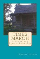 Times March: Times March Series: Book One 1523646802 Book Cover