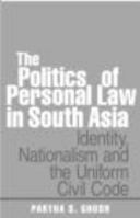 The Politics of Personal Law in South Asia: Identity, Nationalism and the Uniform Civil Code 0367367440 Book Cover