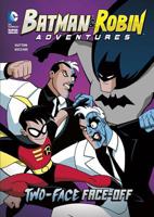 Two-Face Face-Off (Batman & Robin Adventures) 1496525396 Book Cover