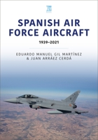 Spanish Air Force Aircraft: 1939-2021 1802820345 Book Cover