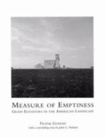 Measure of Emptiness: Grain Elevators in the American Landscape (Creating the North American Landscape) 0801839491 Book Cover