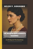The Woman who Rewrote Elegance: A Life Beyond the Seamlines B0FK47WH3R Book Cover