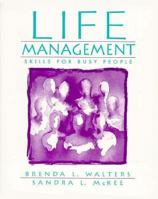Life Management: Skills for Busy People 0132275392 Book Cover