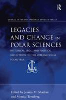 Legacies and Change in Polar Sciences: Historical, Legal and Political Reflections on The International Polar Year 0754673995 Book Cover