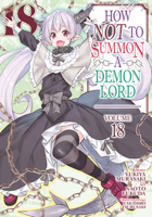 How NOT to Summon a Demon Lord (Manga) Vol. 18 B0CC8N4VT4 Book Cover