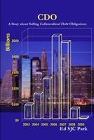 CDO: A Story about Selling Collateralized Debt Obligations 1105922561 Book Cover